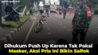 VIDEO: Dihukum Push Up Karena Tak Pakai Masker, Aksi Pria Ini Bikin Salfok