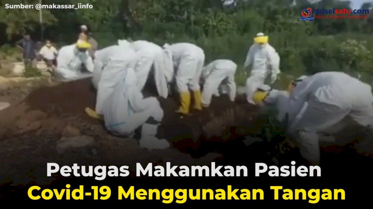 VIDEO: Warga Enggan Pinjamkan Cangkul, Petugas Makamkan Pasien Covid-19 Menggunakan Tangan