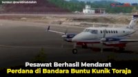 VIDEO: Pesawat Berhasil Mendarat Perdana di Bandara Buntu Kunik Toraja