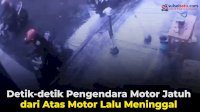 Detik-detik Seorang Pengendara Motor Jatuh dari Atas Motor Lalu Meninggal
