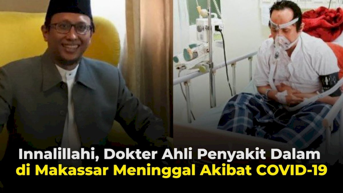VIDEO: Innalillahi, Dokter Ahli Penyakit Dalam di Makassar Meninggal Karena Covid-19