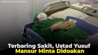 VIDEO: Terbaring Sakit, Ustad Yusuf Mansur Minta Didoakan