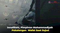 VIDEO: Innalillahi, Pimpinan Muhammadiyah Pekalongan Wafat Saat Sujud