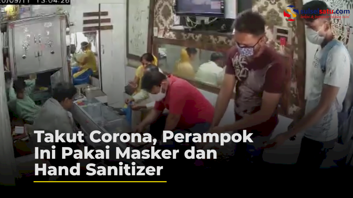 VIDEO: Takut Corona, Perampok Ini Pakai Masker dan Hand Sanitizer