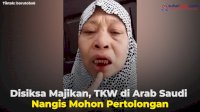 VIDEO: Disiksa Majikan, TKW di Arab Saudi Nangis Minta Pertolongan