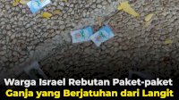 VIDEO: Warga Israel Rebutan Paket-paket Ganja yang Berjatuhan dari Langit