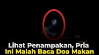 VIDEO: Lihat Penampakan, Pria Ini Malah Baca Doa Makan