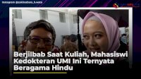 VIDEO: Berjilbab Saat Kuliah, Mahasiswi Kedokteran UMI Ini Ternyata Beragama Hindu