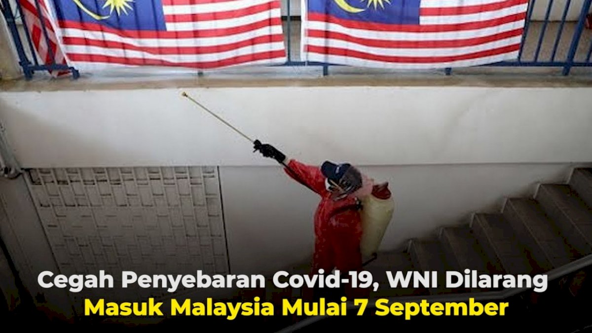 VIDEO: Cegah Penyebaran Covid-19, WNI Dilarang Masuk Malaysia Mulai 7 September