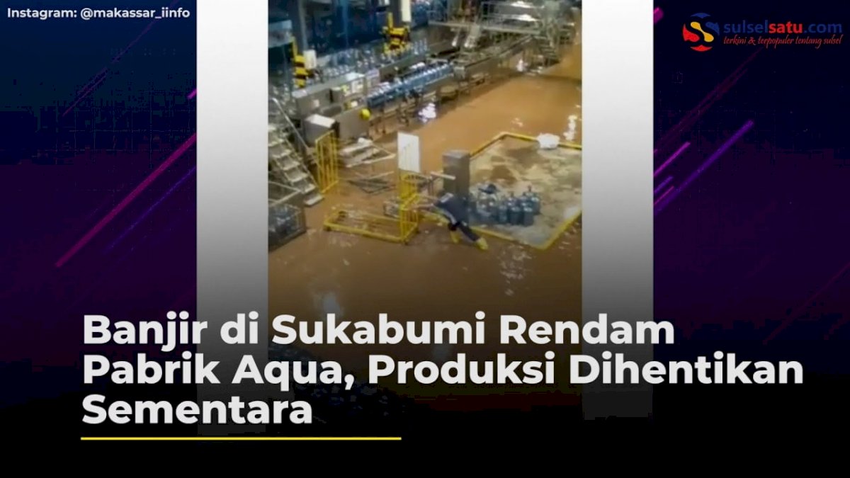 VIDEO: Banjir di Sukabumi Rendam Pabrik Aqua, Produksi Dihentikan Sementara