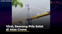 VIDEO: Viral, Seorang Pria Salat di Atas Crane Tinggi