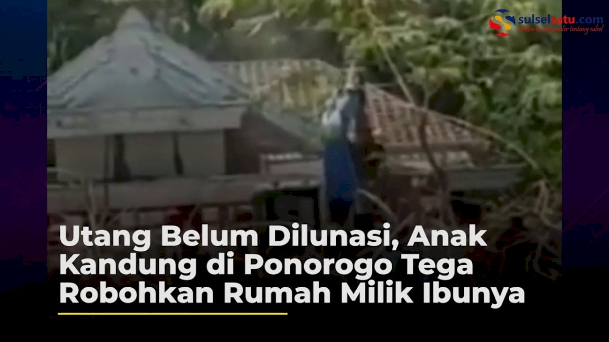 VIDEO: Utang Belum Dilunasi, Anak Kandung di Ponorogo Tega Robohkan Rumah Milik Ibunya