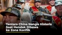 VIDEO: Tentara China Nangis Histeris Saat Hendak Dibawa ke Zona Konflik