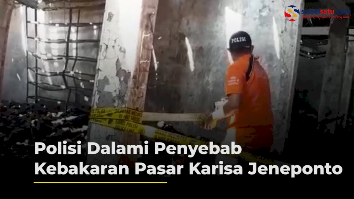 VIDEO : Polisi Dalami Penyebab Kebakaran Pasar Karisa