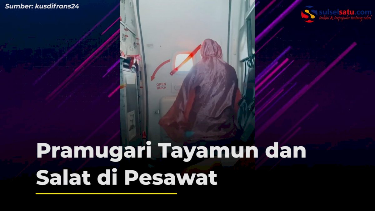 VIDEO: Banjir Pujian, Pramugari Tayamun dan Salat di Pesawat