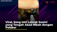 VIDEO: Viral, Sang Istri Labrak Suami yang Tengah Akad Nikah dengan Pelakor