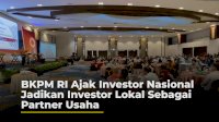 VIDEO: BKPM RI Ajak Investor Nasional Jadikan Partner Usaha Investor Lokal