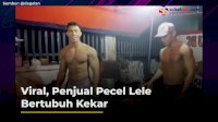 VIDEO: Viral, Penjual Pecel Lele Bertubuh Kekar