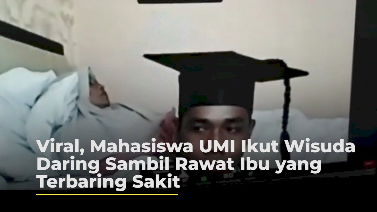 VIDEO: Viral, Mahasiswa UMI Ikut Wisuda Daring Sambil Rawat Ibu yang Terbaring Sakit