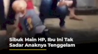 VIDEO: Sibuk Main HP, Ibu Ini Tak Sadar Anaknya Tenggelam