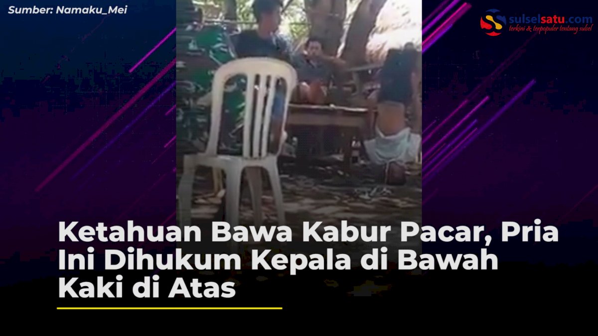 VIDEO: Ketahuan Bawa Kabur Pacar, Pria Ini Dihukum Kepala di Bawah Kaki di Atas