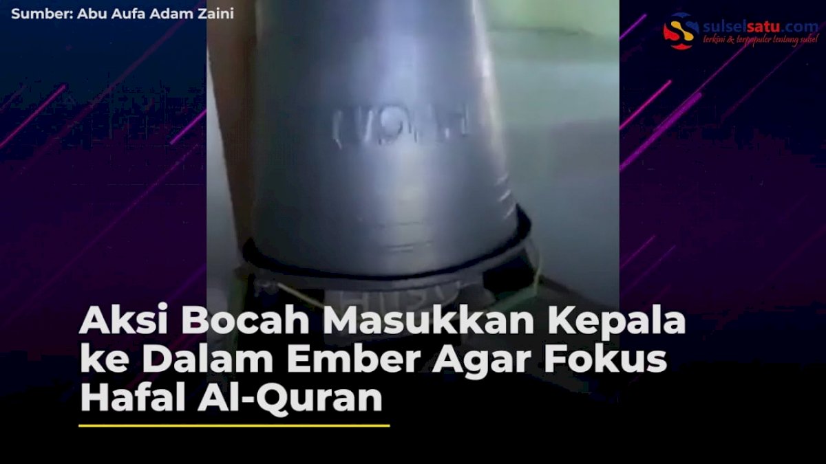 VIDEO: Aksi Bocah Masukkan Kepala ke Dalam Ember Agar Fokus Hafal Al-Quran