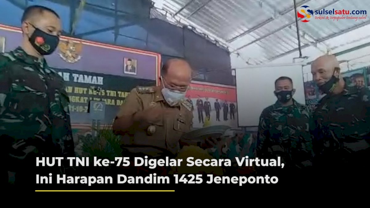VIDEO: HUT TNI ke-75 Digelar Secara Virtual, Ini Harapan Dandim 1425 Jeneponto
