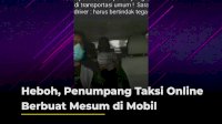 VIDEO: Heboh, Penumpang Taksi Online Berbuat Mesum di Mobil