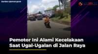 VIDEO: Pemotor Ini Alami Kecelakaan Saat Ugal-ugalan di Jalan Raya