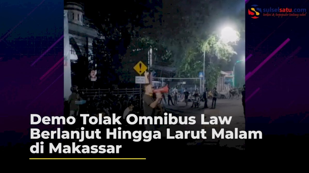VIDEO: Demo Tolak Omnibus Law Berlanjut Hingga Larut Malam di Makassar