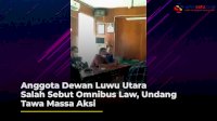 VIDEO: Anggota Dewan Luwu Utara Salah Sebut Omnibus Law, Undang Tawa Massa Aksi