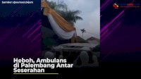 VIDEO: Heboh, Ambulans di Palembang Antar Seserahan