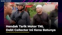 VIDEO: Hendak Tarik Motor Anggota TNI, Debt Collector Ini Kena Batunya
