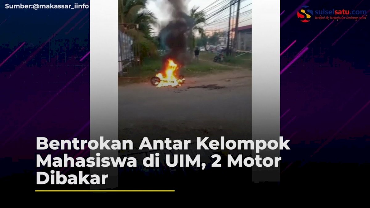 VIDEO: Bentrokan Antar Kelompok Mahasiswa di UIM, 2 Motor Dibakar