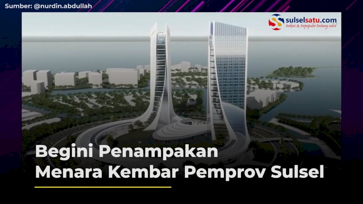 VIDEO: Begini Penampakan Menara Kembar Pemprov Sulsel yang Segera Dibangun