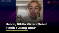 VIDEO: Heboh, Nikita Mirzani Sebut ‘Habib Tukang Obat’