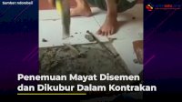 VIDEO: Penemuan Mayat Disemen dan Dikubur Dalam Kontrakan