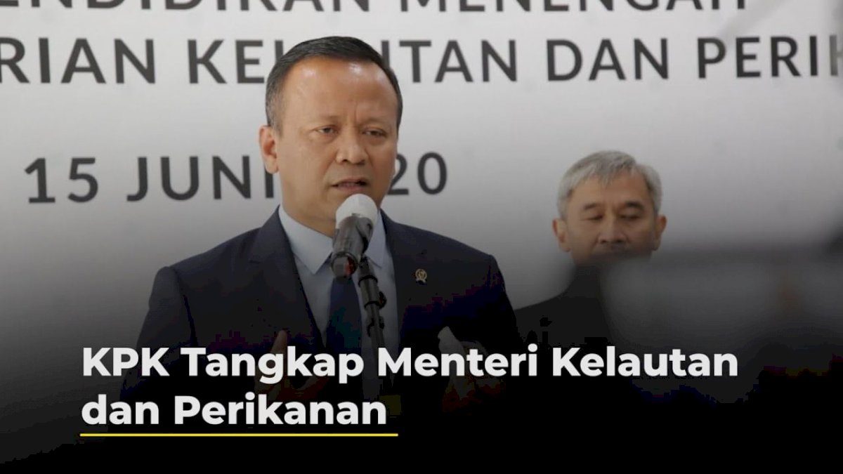 VIDEO: KPK Tangkap Menteri Kelautan dan Perikanan Edhy Prabowo