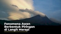 VIDEO: Fenomena Awan Berbentuk Piringan di Langit Merapi