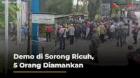 VIDEO: Demo di Sorong Ricuh, 5 Orang Diamankan