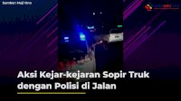 VIDEO: Aksi Kejar-kejaran Sopir Truk dengan Polisi di Jalan