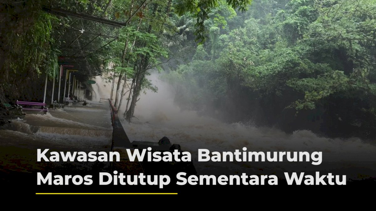 VIDEO: Kawasan Wisata Bantimurung Maros Ditutup Sementara