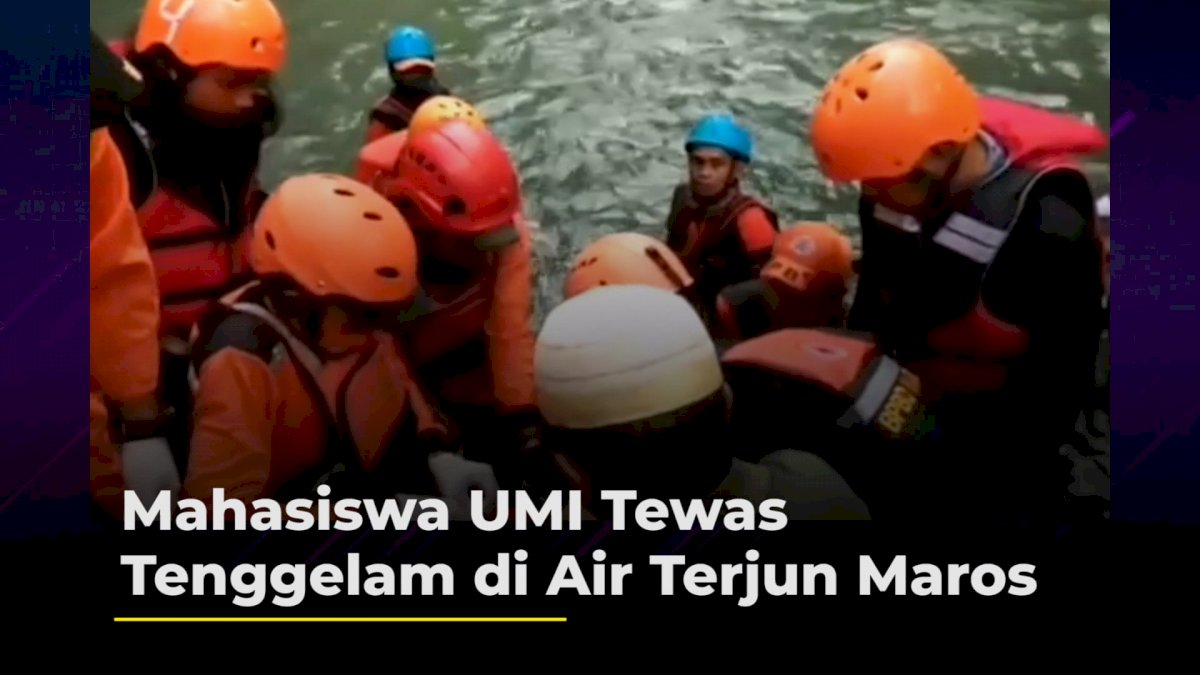 VIDEO: Mahasiswa UMI Tewas Tenggelam di Air Terjun Maros