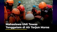 VIDEO: Mahasiswa UMI Tewas Tenggelam di Air Terjun Maros