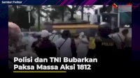 VIDEO: Polisi dan TNI Bubarkan Paksa Massa Aksi 1812