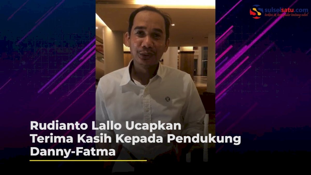 VIDEO: Rudianto Lallo Ucapkan Terima Kasih Kepada Pendukung Danny-Fatma