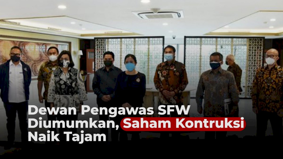 VIDEO: Dewan Pengawas SWF Diumumkan, Saham Kontruksi Naik Tajam