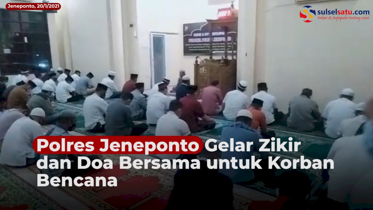 VIDEO: Polres Jeneponto Gelar Zikir Untuk Korban Bencana