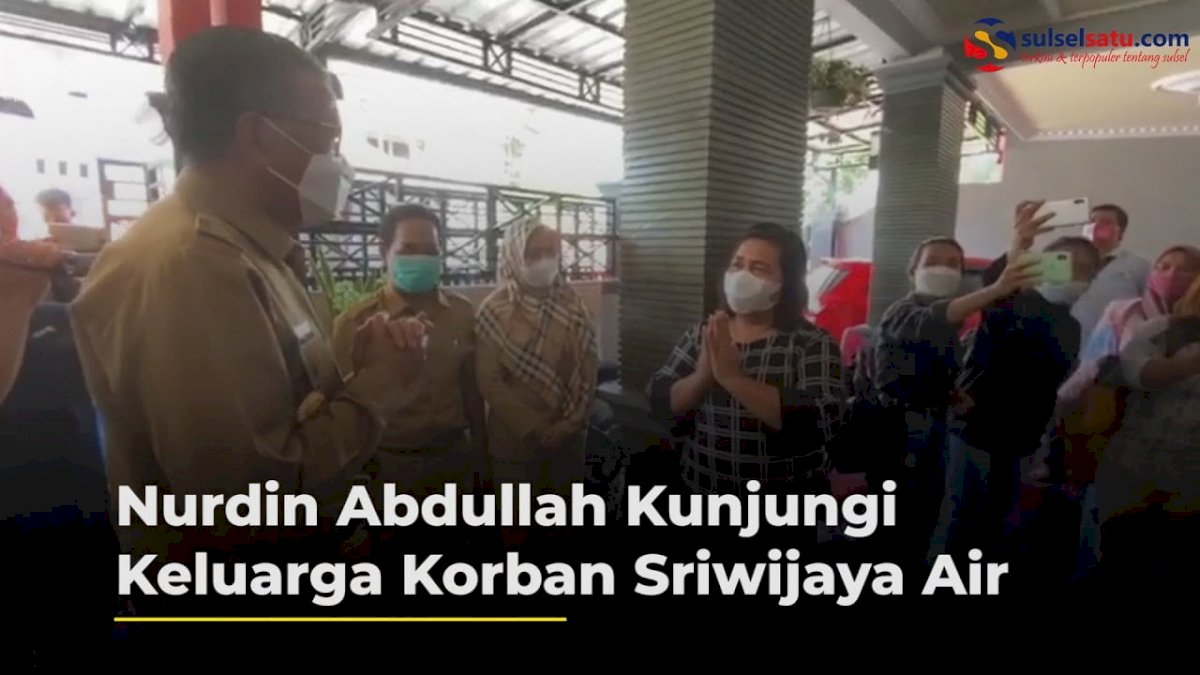 VIDEO: Nurdin Abdullah Kunjungi Keluarga Korban Sriwijaya Air