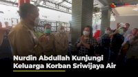 VIDEO: Nurdin Abdullah Kunjungi Keluarga Korban Sriwijaya Air